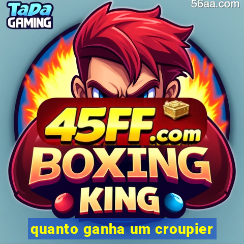 quanto ganha um croupier